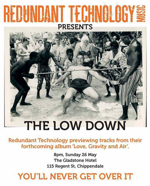 IMAGE: Poster for The Low Down. Red Tech’s first gig as a five piece. More Simon design.
